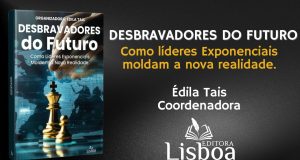 “Desbravadores do Futuro”: Novo livro desvenda o mapa da liderança para um mundo em transformação
