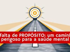 A falta de PROPÓSITO: um caminho perigoso para a saúde mental