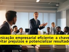 Comunicação empresarial eficiente: a chave para evitar prejuízos e potencializar resultados