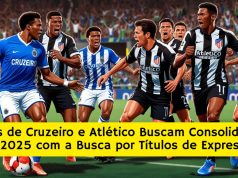 SAF’s de Cruzeiro e Atlético Buscam Consolidação em 2025 com a Busca por Títulos de Expressão