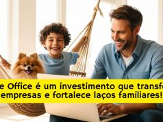Home Office é um investimento que transforma empresas e fortalece laços familiares!