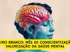 Janeiro branco: mês de conscientização e valorização da saúde mental