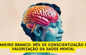 Janeiro branco: mês de conscientização e valorização da saúde mental