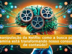 A manipulação da Netflix: como a busca por dopamina está transformando nosso consumo de conteúdo