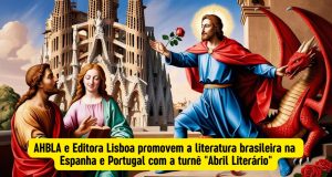 AHBLA e Editora Lisboa promovem a literatura brasileira na Espanha e Portugal com a turnê “Abril Literário”