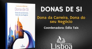 Lançamento do Livro “Donas de Si, Dona da Sua Carreira, Dona do Seu Negócio” – Uma Jornada de Empoderamento e Transformação para Mulheres