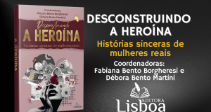 Livro “Desconstruindo a Heroína” reúne 22 histórias inspiradoras em lançamento na Livraria Drummond