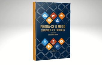 Lançamento do livro “Phoda-se o Medo da Comunicação: Comunique-se e Enriqueça” promete revolucionar a forma como encaramos a oratória e as relações profissionais