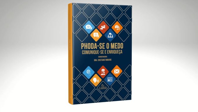 Lançamento do livro “Phoda-se o Medo da Comunicação: Comunique-se e Enriqueça” promete revolucionar a forma como encaramos a oratória e as relações profissionais