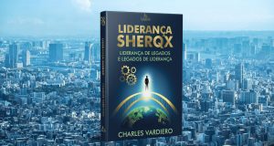Liderança SHERQX: Novo livro de Charles Vardiero propõe uma revolução na construção de legados duradouros