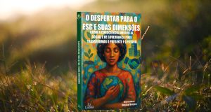 Livro “O Despertar para o ESG” propõe um chamado à ação coletiva para a construção de um futuro sustentável
