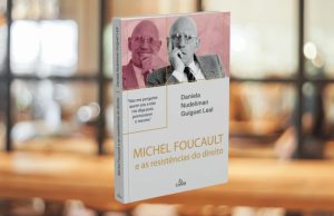 Livro “Michel Foucault e as resistências do direito” explora o poder jurídico sob uma nova ótica filosófica