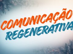Comunicação Regenerativa: do diálogo ao dividendo