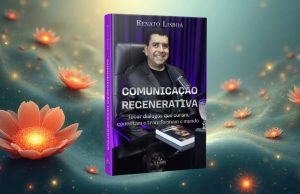 Comunicação regenerativa: o catalisador neuropsicanalítico para liderança e resultados