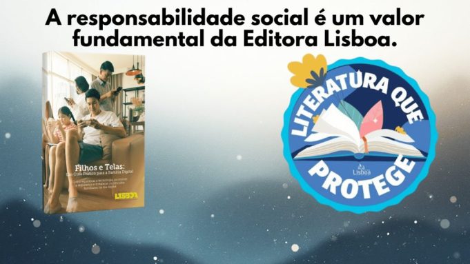 Literatura que protege: Editora Lisboa e Instituto Lisboa concretizam marco social com o lançamento de guia nacional para famílias na era digital