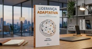 Lançamento: Liderança Adaptativa propõe um novo código para a gestão de pessoas e a tomada de decisão na era digital
