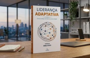Lançamento: Liderança Adaptativa propõe um novo código para a gestão de pessoas e a tomada de decisão na era digital