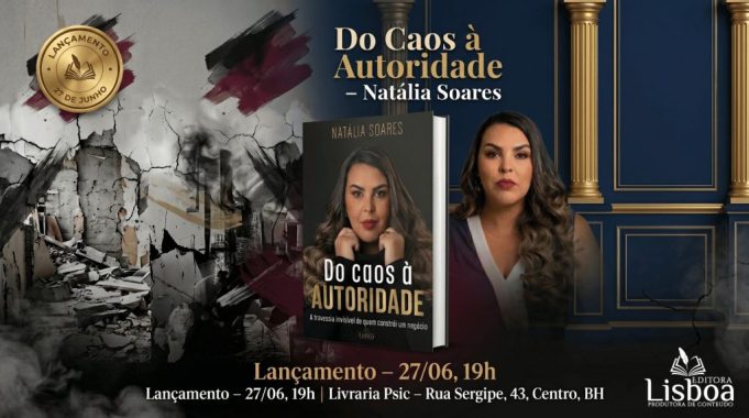 De empreendedora de bastidores a referência: Natália Soares lança o livro “Do Caos à Autoridade” em Belo Horizonte